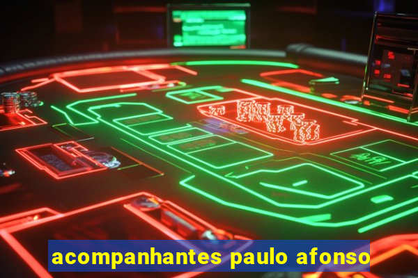 acompanhantes paulo afonso